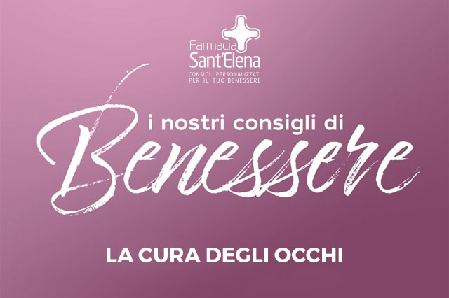 Farmacia Sant'Elena - La cura degli occhi - luglio 2020